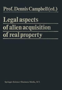 Legal Aspects of Alien Acquisition of Real Property - Dennis Campbell