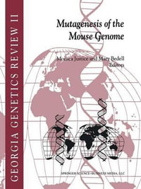 Mutagenesis of the Mouse Genome : Georgia Genetics Review - Monica Justice