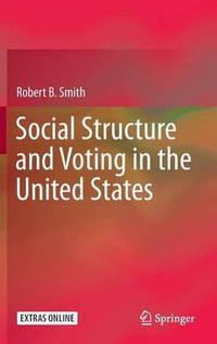 Social Structure and Voting in the United States - Robert B. Smith