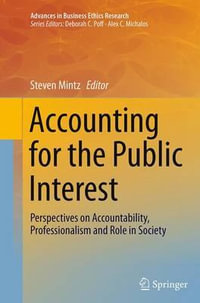 Accounting for the Public Interest : Perspectives on Accountability, Professionalism and Role in Society - Steven Mintz