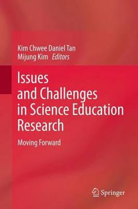 Issues and Challenges in Science Education Research : Moving Forward - Kim Chwee Daniel Tan