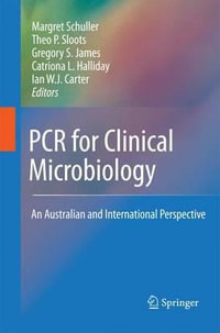 PCR for Clinical Microbiology : An Australian and International Perspective - Ian W.J. Carter