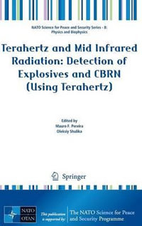 Terahertz and Mid Infrared Radiation : Detection of Explosives and CBRN (Using Terahertz) - Mauro Pereira