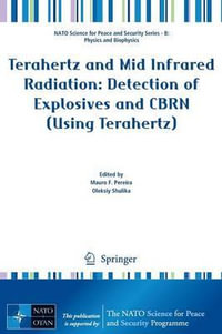 Terahertz and Mid Infrared Radiation : Detection of Explosives and CBRN (Using Terahertz) - Mauro Pereira