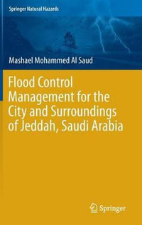 Flood Control Management for the City and Surroundings of Jeddah, Saudi Arabia : Springer Natural Hazards - Mashael  Mohammed Al Saud