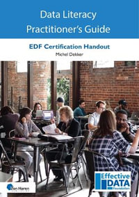 Data Literacy Practitioner's Guide : Edf Data Literacy Certification Workbook - Van Haren Publishing