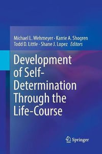 Development of Self-Determination Through the Life-Course - Michael L. Wehmeyer