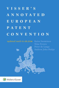 Visser's Annotated European Patent Convention 2024 : Annotated European Patent Convention - De Peter Lange