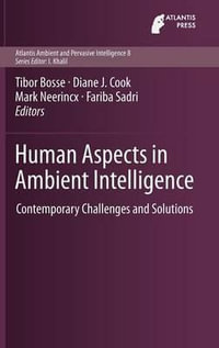 Human Aspects in Ambient Intelligence : Contemporary Challenges and Solutions - Tibor Bosse