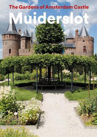 The Gardens of Amsterdam Castle Muiderslot - MOLENAAR / BOERS