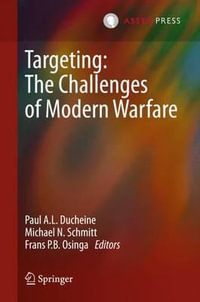 Targeting : The Challenges of Modern Warfare - Paul A.L. Ducheine