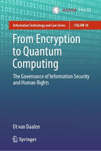 From Encryption to Quantum Computing : The Governance of Information Security and Human Rights - Ot van Daalen