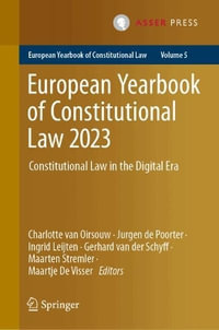 European Yearbook of Constitutional Law 2023 : Constitutional Law in the Digital Era - Charlotte Van Oirsouw