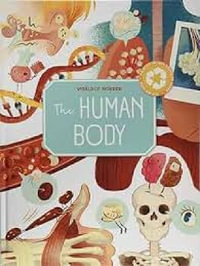 World Of Wonder : Human Body - Yoyo Books