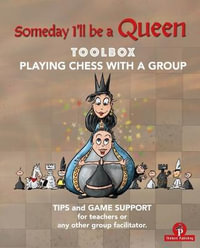 Someday I'll be a Queen - Toolbox - Playing Chess with one Kid & Group : Teaching Chess to Children - Christel Minne