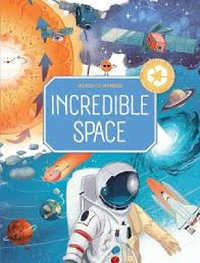 World Of Wonder : Incredible Space - Yoyo Books