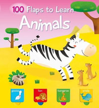 100 Flaps to Learn - Animals : 100 Flaps to Learn - Yoyo Books