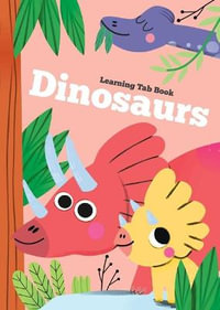 Learning Tab Book - Dinosaurs : Learning Tab Book - Yoyo Books