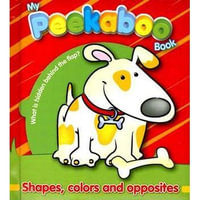 My Peekaboo Fun - Shapes, Colors & Opposites - Yoyo Books