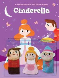 Cinderella : Bedtime Fairy Tale with Finger Puppets - Yoyo Books