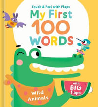 My First 100 Words To Touch  &  Feel : Wild Animals - Yoyo Books