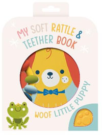 Soft Rattle  &  Teether : Woof! Puppy - Yoyo Books