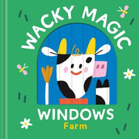 Wacky Magic Windows : Farm - Yoyo Books