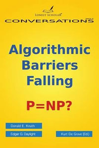 Algorithmic Barriers Falling : P=NP? - Donald E. Knuth