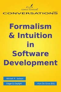 Formalism & Intuition in Software Development - Michael A Jackson