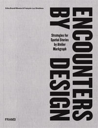 Encounters by Design : Strategies for Spatial Stories - François-Luc Giraldeau