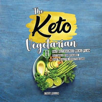 The Keto Vegetarian : 14-Day Ketogenic Meal Plan Suitable for Vegans, Ovo- & Lacto-Vegetarians, 2nd Edition - Lydia Miller