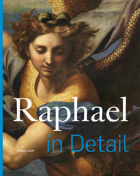 Raphael in Detail : in Detail - Stefano Zuffi