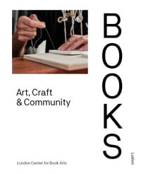 Books : Art, Craft & Community - London Centre for Book Arts