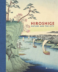 Hiroshige : Nature and the City - Jim Dwinger