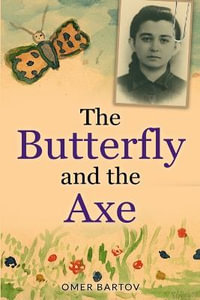 The Butterfly And The Axe : New Jewish Fiction - Omer Bartov