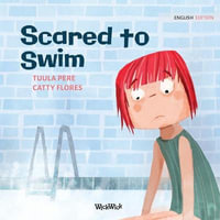 Scared to Swim : Little Fears - Tuula Pere