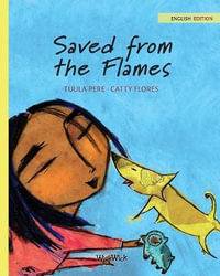 Saved from the Flames : Nepal - Tuula Pere