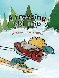 A Freezing Ski Trip : I Did It - Tuula Pere