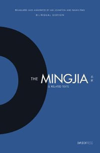 The Mingjia and Related Texts : Essentials in the Understanding of the Development of Pre-Qin Philosophy - Ian Johnston