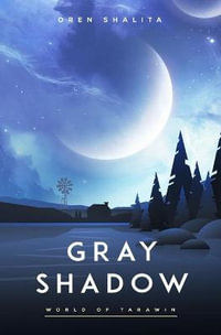 Gray Shadow : World of Tarawin - Oren Shalita