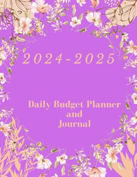 2024-2025 : Daily Budget Planner and Journal - Avis Baker
