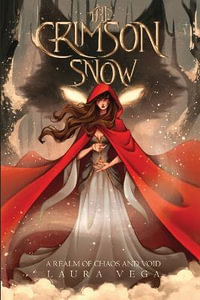 The Crimson Snow : A Realm of Chaos and Void - Laura D. Vega