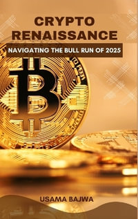 Crypto Renaissance : Navigating the Bull Run of 2025 - Usama Bajwa