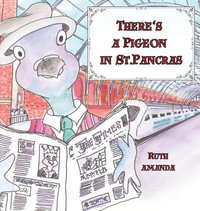 There's a Pigeon in St. Pancras - Ruth Amanda