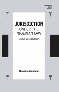 Jurisdiction Under Nigerian Law : Case Law and Commentaries - Ibrahim Abdullahi