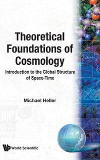 Theoretical Foundations of Cosmology : Introduction to the Global Structure of Space-Time : Introduction to the Global Structure of Space-Time - M HELLER