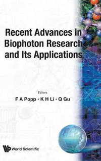 Recent Advances in Biophoton Research and Its Applications - Fritz Albert Popp