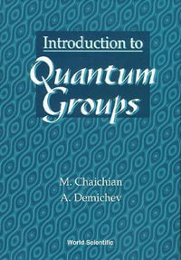Introduction to Quantum Groups - Masud Chaichian