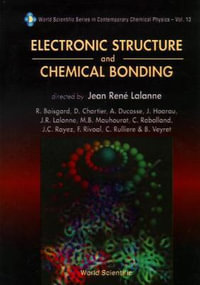 Electronic Struc & Chemical Bonding(v13) : World Scientific Contemporary Chemical Physics - Dunod Editeur