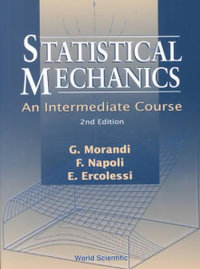 Statistical Mechanics : An Intermediate Course (2nd Edition) - E. Ercolessi